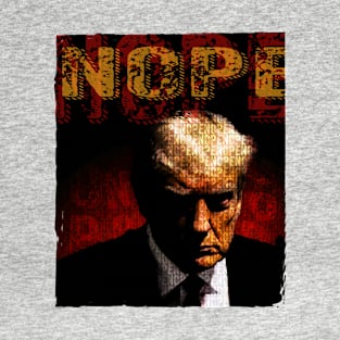 Nope! T-Shirt